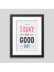 Today is a good day Framed poster